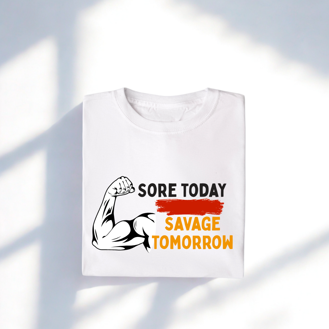 Sore Today Savage Tomorrow