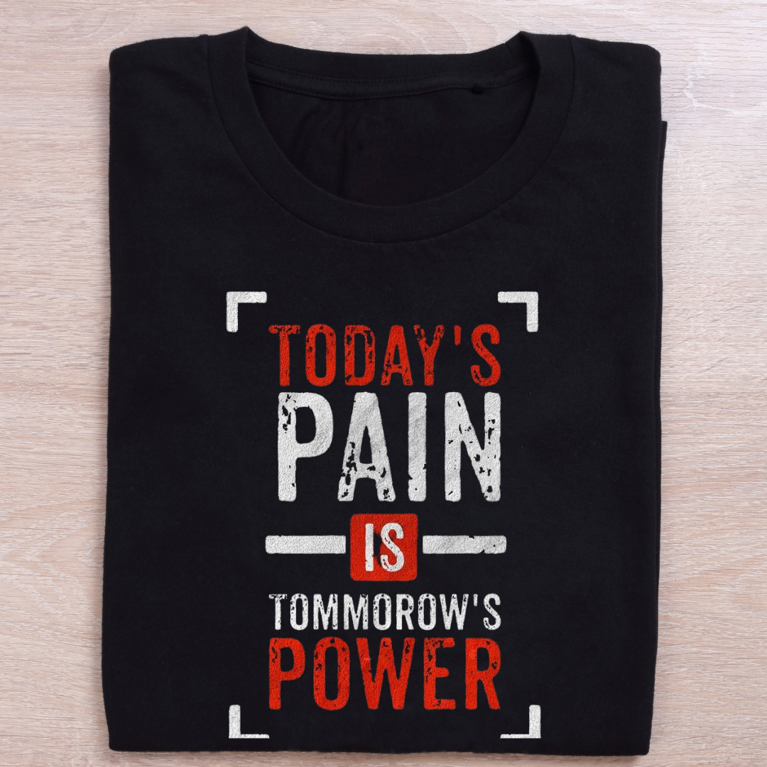 Today's Pain Tomorrow's Power